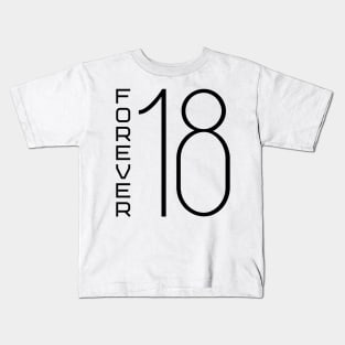 Forever 18 Kids T-Shirt